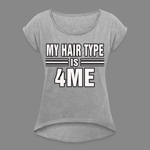 Hair Type 4ME - Women's Roll Cuff T-Shirt