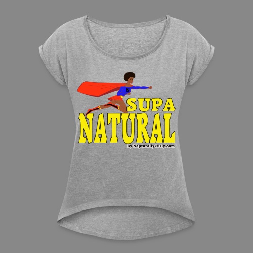 Supa Natural - Women's Roll Cuff T-Shirt