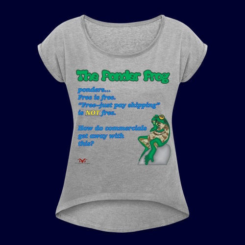 Ponder Frog-Free - Women's Roll Cuff T-Shirt