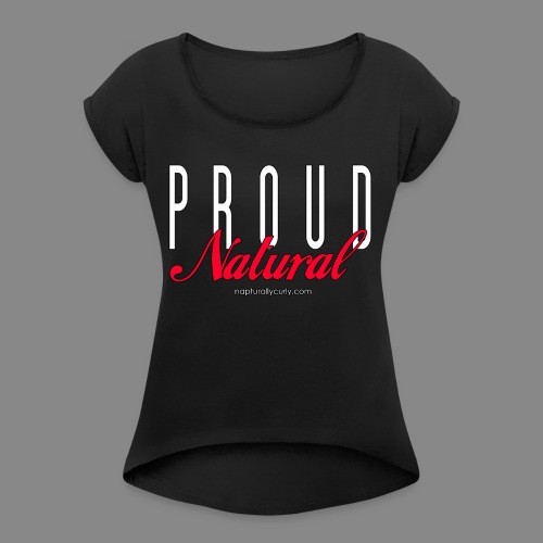 Proud Natural - Women's Roll Cuff T-Shirt