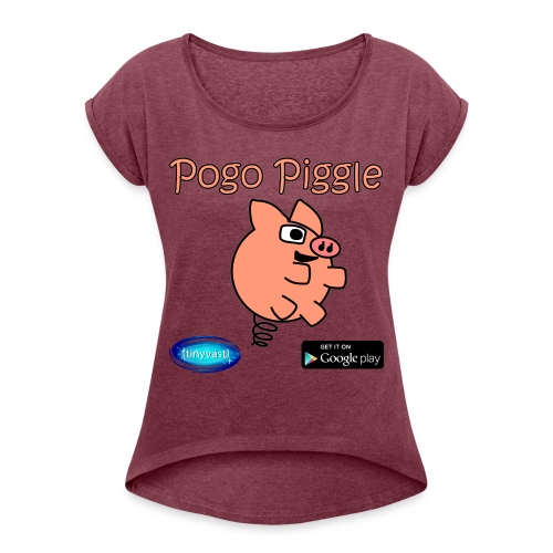 Pogo Piggle - Women's Roll Cuff T-Shirt