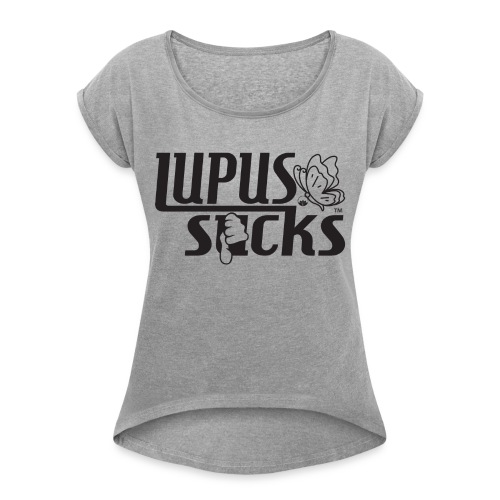 Lupus Sucks - Women's Roll Cuff T-Shirt