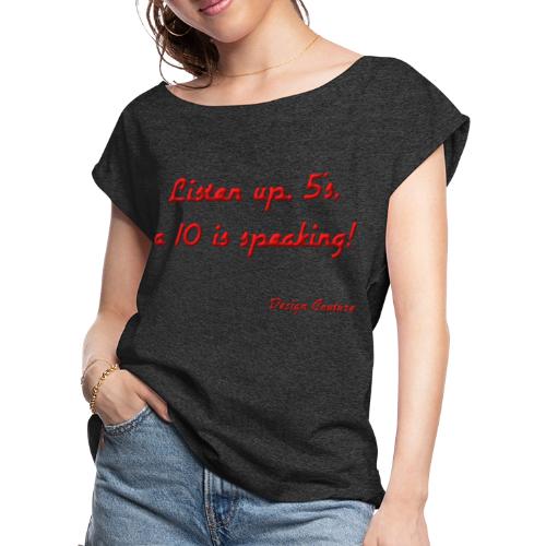 LISTEN UP 5 S RED - Women's Roll Cuff T-Shirt