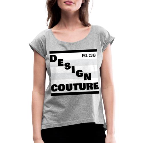 DESIGN COUTURE EST 2016 BLACK - Women's Roll Cuff T-Shirt