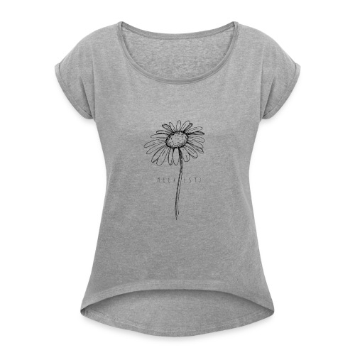 Kt.shop Meekest w/ daisy - Women's Roll Cuff T-Shirt