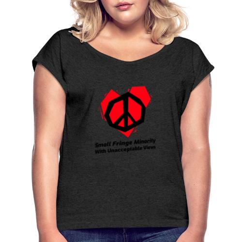 We Are a Small Fringe Canadian - Women's Roll Cuff T-Shirt