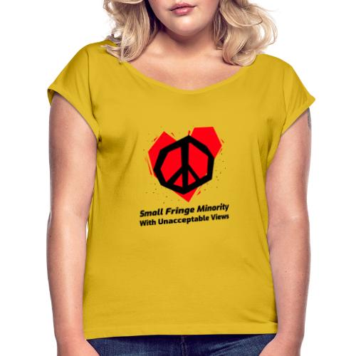 We Are a Small Fringe Canadian - Women's Roll Cuff T-Shirt