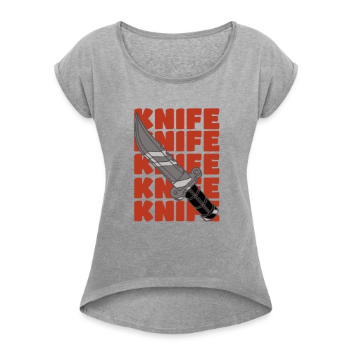 Knife - Design with repeated text and a Knife - Women's Roll Cuff T-Shirt