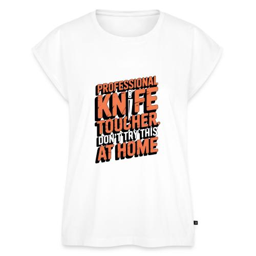 Professional Knife Toucher. Don't Try This at Home - Women's Premium Roll Up Sleeve T-Shirt