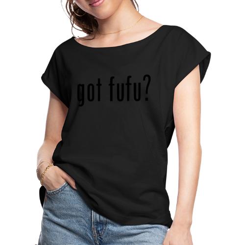 gotfufu-white - Women's Roll Cuff T-Shirt