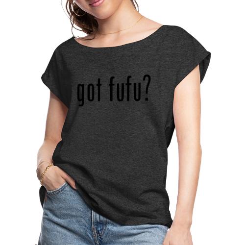 gotfufu-white - Women's Roll Cuff T-Shirt