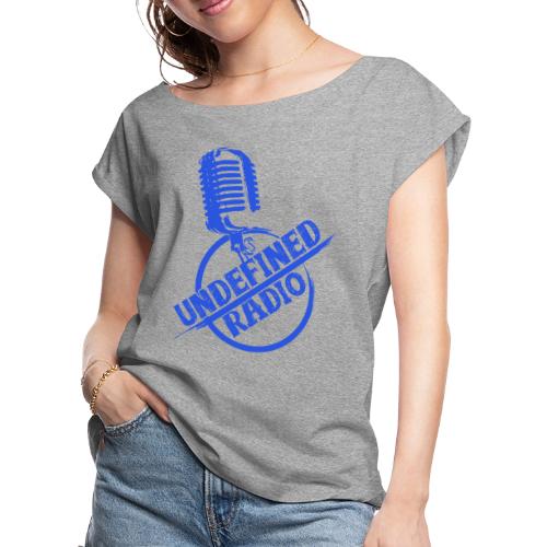 Undefined Radio - Women's Roll Cuff T-Shirt