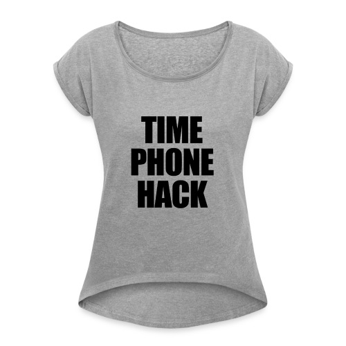 Time Phone Hack - Women's Roll Cuff T-Shirt