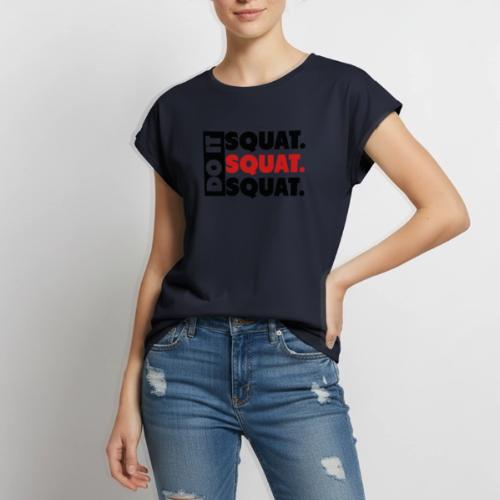 Do It. Squat.Squat.Squat - Women's Premium Roll Up Sleeve T-Shirt