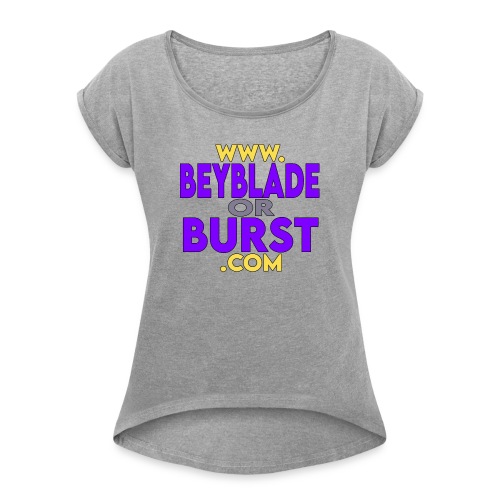 beybladeorburst.com - Women's Roll Cuff T-Shirt