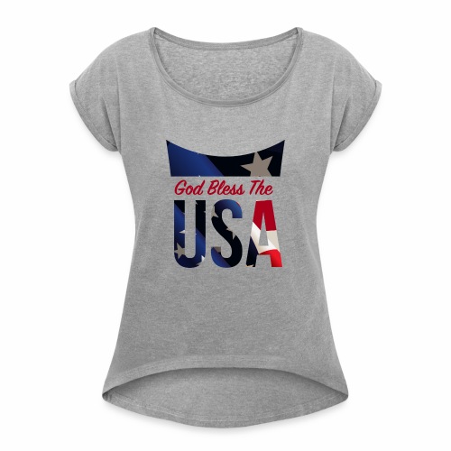 God Bless The USA Veterans T-Shirts - Women's Roll Cuff T-Shirt