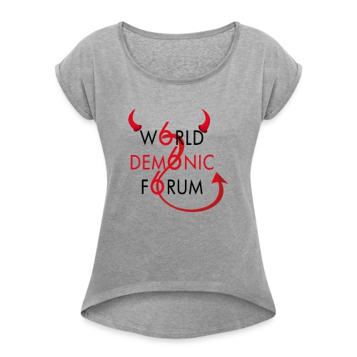 WORLD DEMONIC FORUM - Women's Roll Cuff T-Shirt