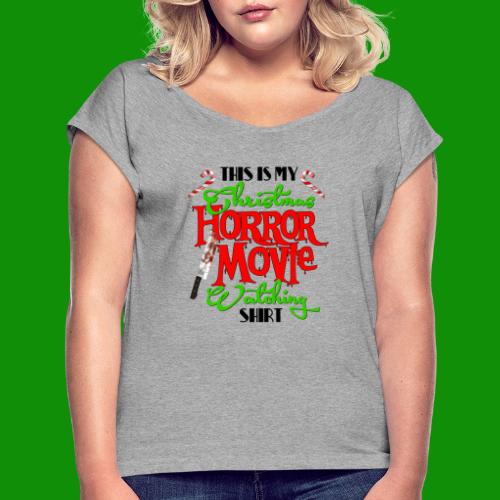 Christmas Horror Movie Watching Shirt - Women's Roll Cuff T-Shirt
