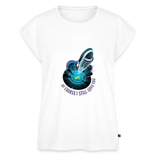 Of Course I Still Love You - Light - Women's Premium Roll Up Sleeve T-Shirt