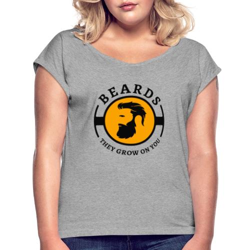 Beards, they grow on you | Minimal Orange Design - Women's Roll Cuff T-Shirt