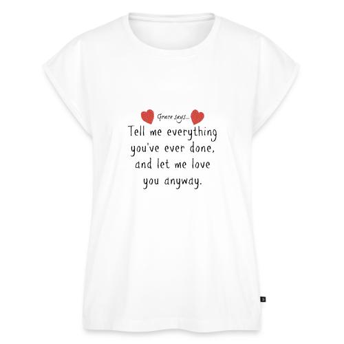 Grace Says... let me love you - Women's Premium Roll Up Sleeve T-Shirt