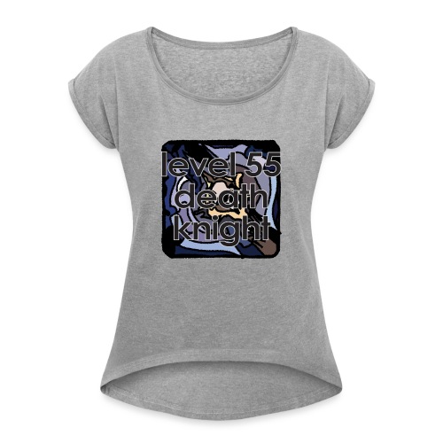 Warcraft Baby: Level 55 DK - Women's Roll Cuff T-Shirt