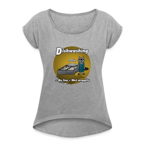Dishwashing Raccoon - Women's Roll Cuff T-Shirt