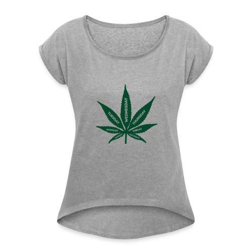 Smoke Weed Everyday - Women's Roll Cuff T-Shirt