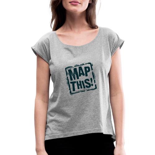 MapThis! Black Stamp Logo - Women's Roll Cuff T-Shirt