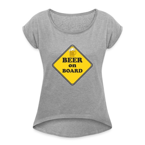 Beer On Board - Women's Roll Cuff T-Shirt