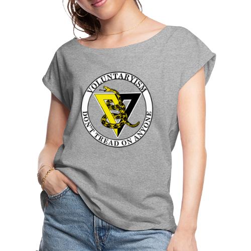 VOLUNTARISM DONT TREAD ON ANYONE - Women's Roll Cuff T-Shirt