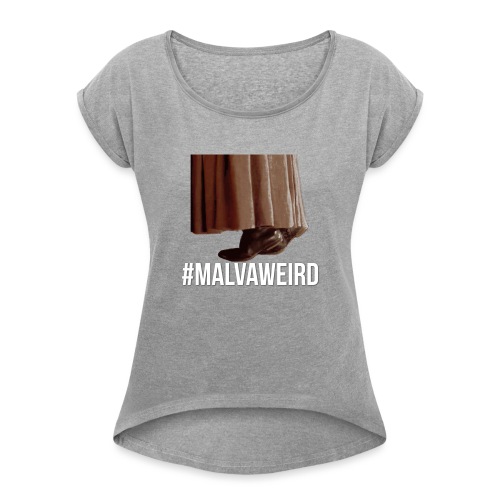 Malva Weird - Women's Roll Cuff T-Shirt