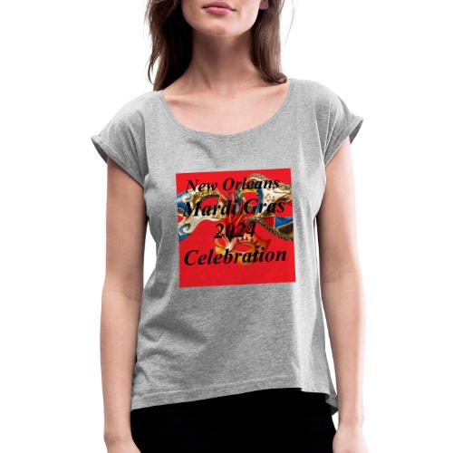 Best Graphic Art T-Shirts Celebrate Mardi Gras - Women's Roll Cuff T-Shirt