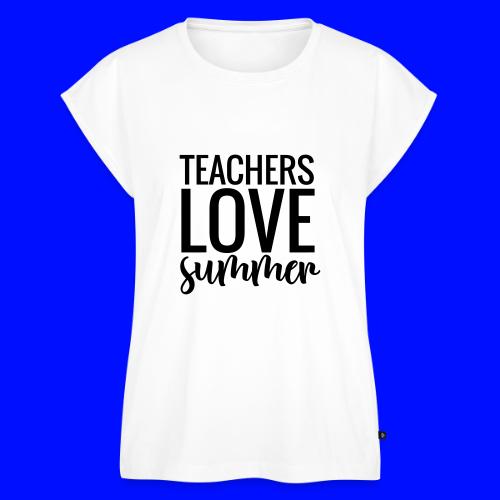 Teachers Love Summer Teacher T-Shirts - Women's Premium Roll Up Sleeve T-Shirt