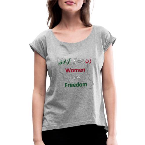 Zan Zendegi Azadi 2 - Women's Roll Cuff T-Shirt