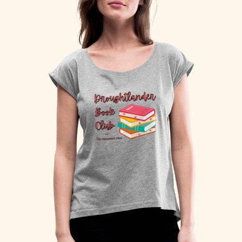 Droughtlander Book Club 2022 - Women's Roll Cuff T-Shirt