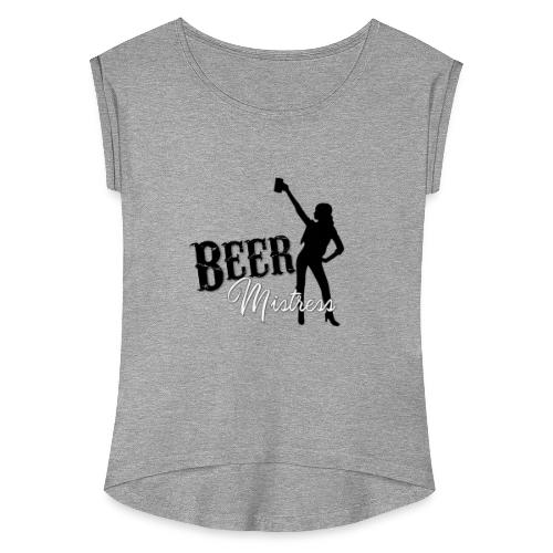Beer Mistress - Women's Roll Cuff T-Shirt
