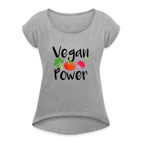 Vegan Power Baby Gift - Women's Roll Cuff T-Shirt