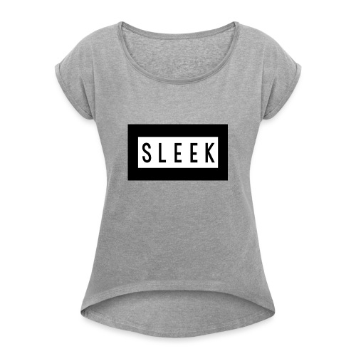 SLEEK - Women's Roll Cuff T-Shirt