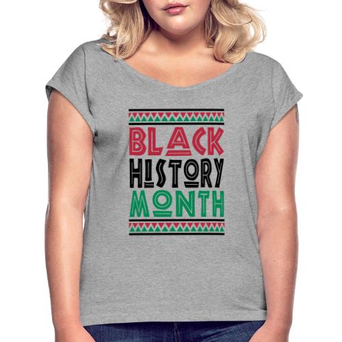 Black History Month 2016 - Women's Roll Cuff T-Shirt