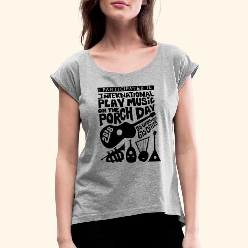 play Music on the Porch Day Participant 2018 - Women's Roll Cuff T-Shirt