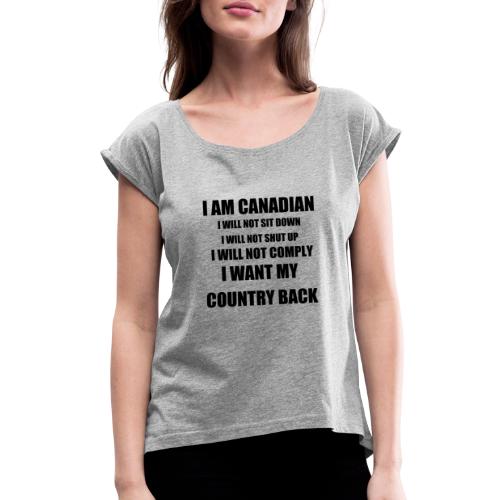 i am canadian t shirt design black txt - Women's Roll Cuff T-Shirt