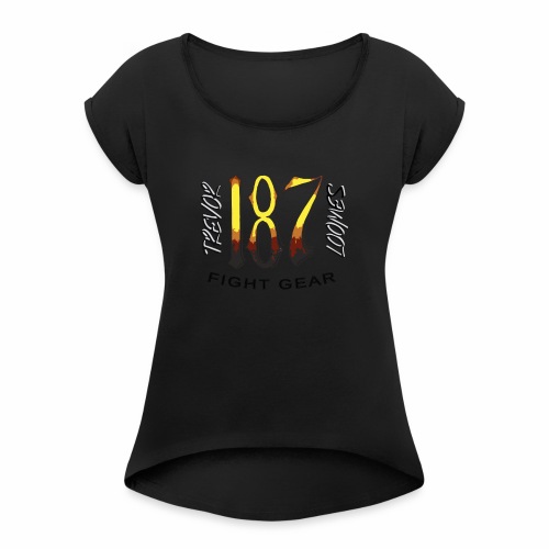 Coloured Trevor Loomes 187 Fight Gear Logo - Women's Roll Cuff T-Shirt