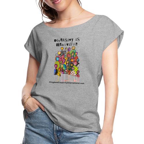 Diversity is Beautiful - Women's Roll Cuff T-Shirt