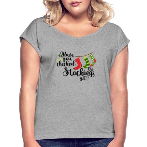 Checked the Stockings? - Women's Roll Cuff T-Shirt