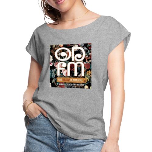 ODFM LOGO - Women's Roll Cuff T-Shirt