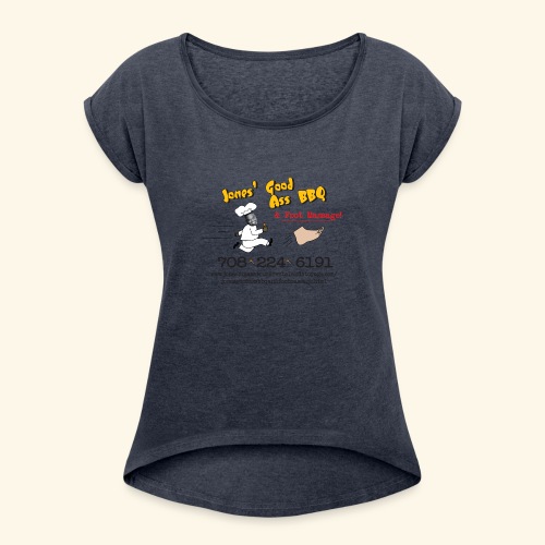 Jones Good Ass BBQ and Foot Massage logo - Women's Roll Cuff T-Shirt