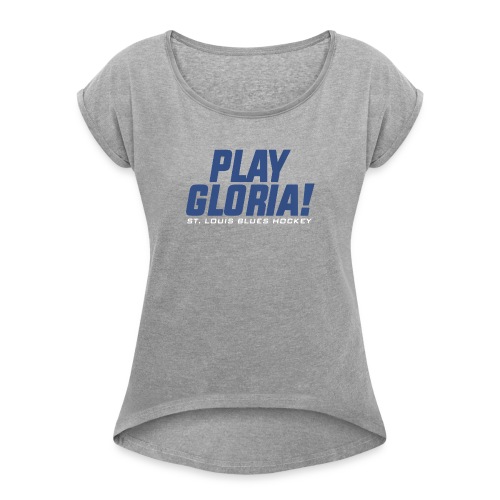 Play Gloria logo - Women's Roll Cuff T-Shirt