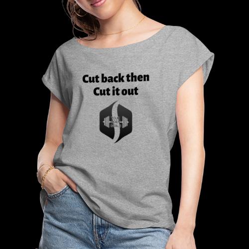 Slogan and logo - Women's Roll Cuff T-Shirt
