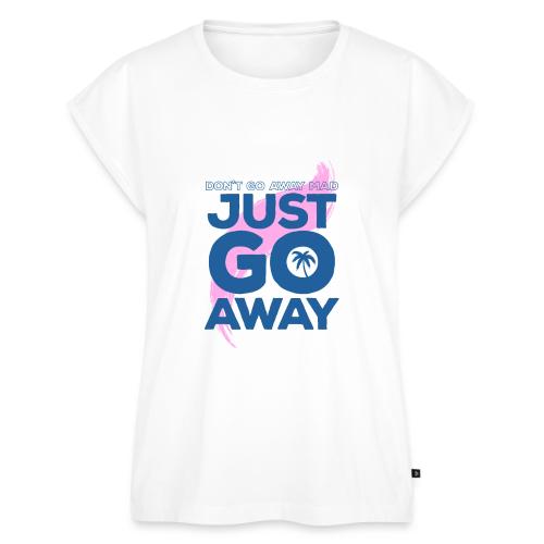 Don't Go Away Mad - Women's Premium Roll Up Sleeve T-Shirt